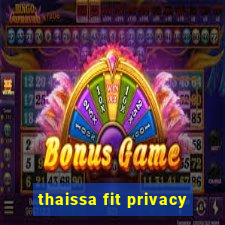 thaissa fit privacy